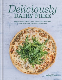 Deliciously Dairy Free - [Lesley's new book - Signed copies available now]