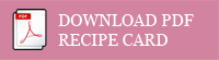 Download a PDF Recipe Card
